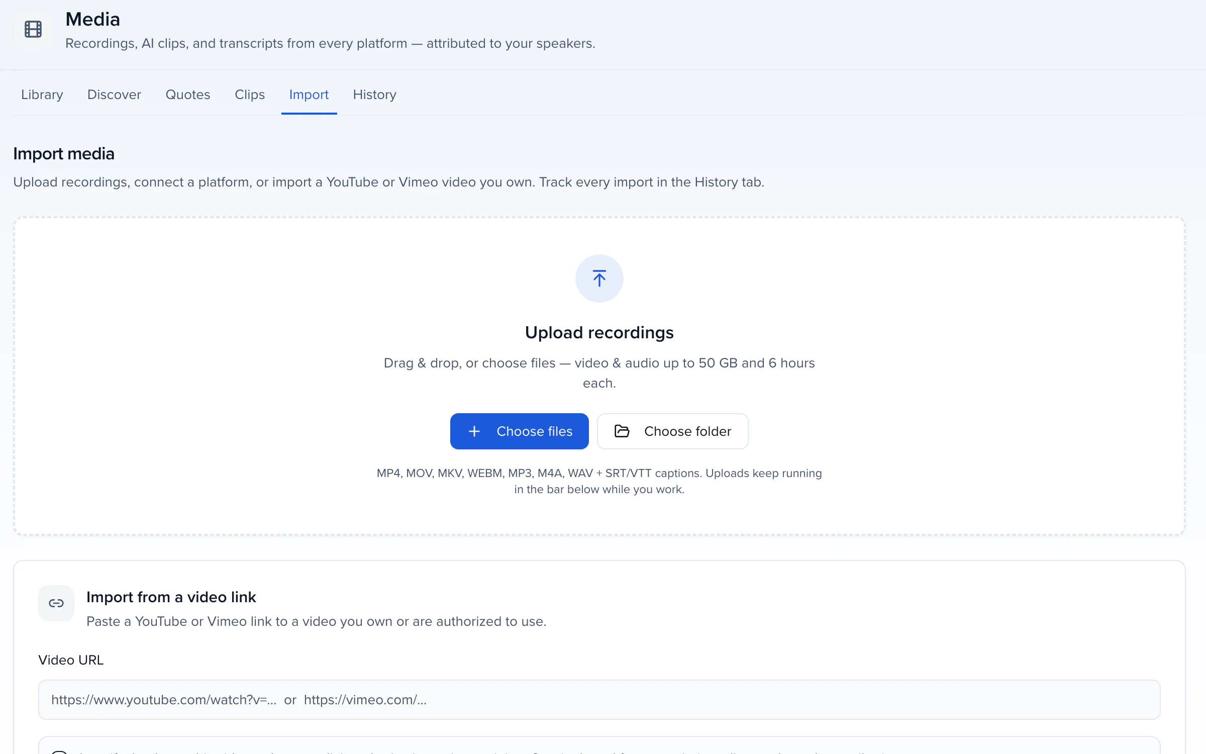 Import: upload recordings up to 50 GB each, or import a YouTube or Vimeo link